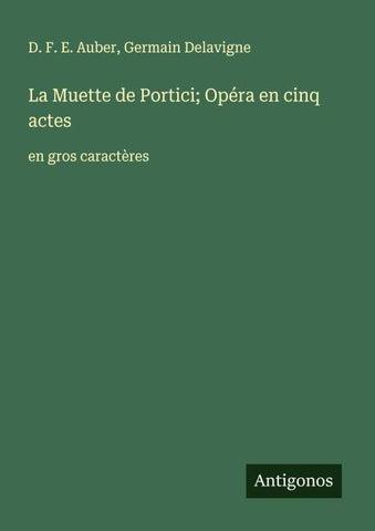 La Muette de Portici; Opéra en cinq actes