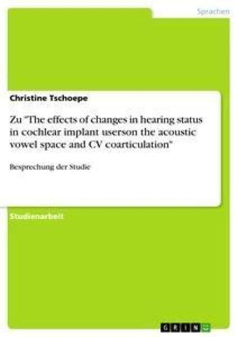 Zu "The effects of changes in hearing status in cochlear implant userson the acoustic vowel space and CV coarticulation"