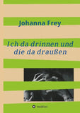 Ich da drinnen und die da draußen