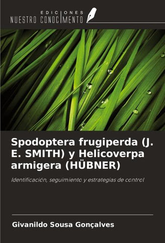 Spodoptera frugiperda (J. E. SMITH) y Helicoverpa armigera (HÜBNER)