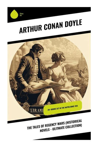 The Tales of Regency Wars (Historical Novels - Ulitmate Collection)