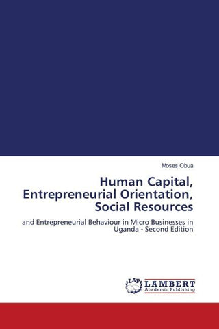 Human Capital, Entrepreneurial Orientation, Social Resources