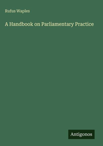 A Handbook on Parliamentary Practice