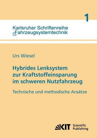 Hybrides Lenksystem zur Kraftstoffeinsparung im schweren Nutzfahrzeug : technische und methodische Ansätze