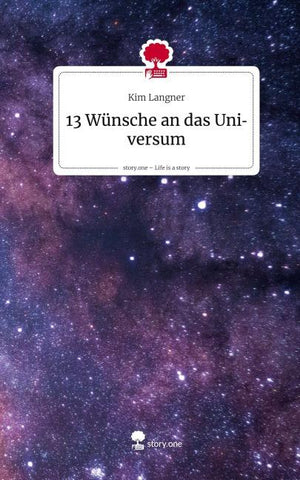 13 Wünsche an das Universum. Life is a Story - story.one