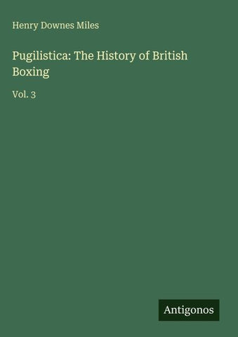 Pugilistica: The History of British Boxing