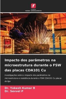 Impacto dos parâmetros na microestrutura durante o FSW das placas CDA101 Cu
