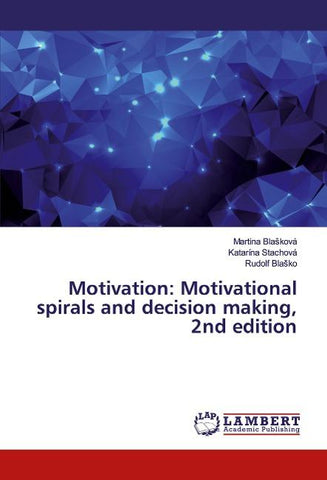 Motivation: Motivational spirals and decision making, 2nd edition