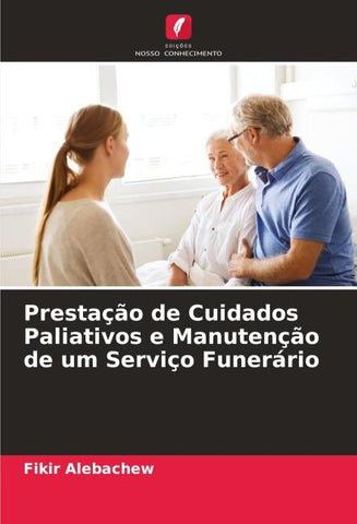 Prestação de Cuidados Paliativos e Manutenção de um Serviço Funerário