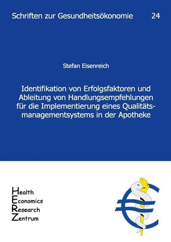 Identifikation von Erfolgsfaktoren und Ableitung von Handlungsempfehlungen für die  Implementierung eines Qualitätsmanagementsystems in der Apotheke