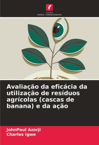 Avaliação da eficácia da utilização de resíduos agrícolas (cascas de banana) e da ação