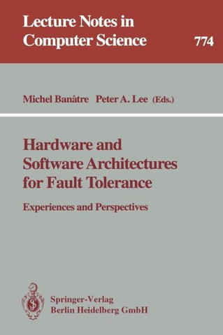 Hardware and Software Architectures for Fault Tolerance