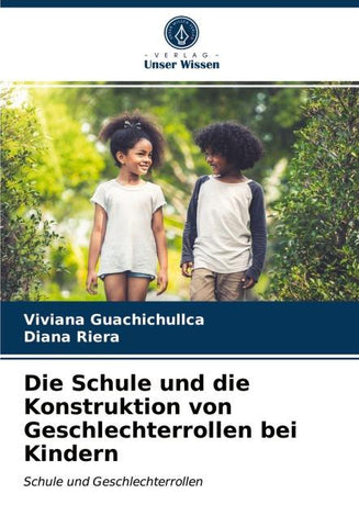Die Schule und die Konstruktion von Geschlechterrollen bei Kindern