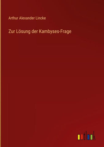 Zur Lösung der Kambyses-Frage
