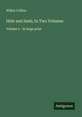 Hide and Seek; In Two Volumes