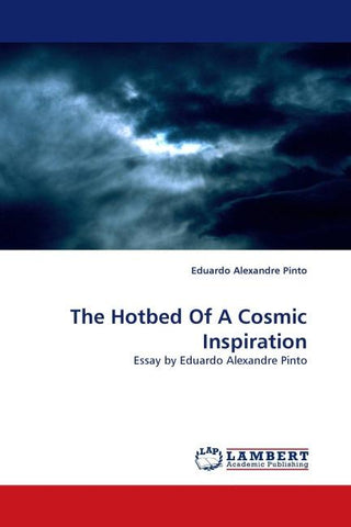 The Hotbed Of A Cosmic Inspiration