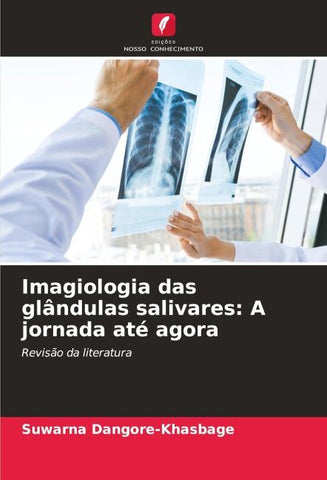 Imagiologia das glândulas salivares: A jornada até agora