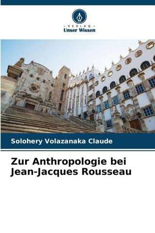 Zur Anthropologie bei Jean-Jacques Rousseau