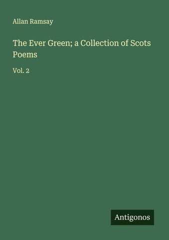 The Ever Green; a Collection of Scots Poems