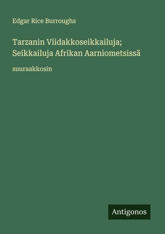 Tarzanin Viidakkoseikkailuja; Seikkailuja Afrikan Aarniometsissä
