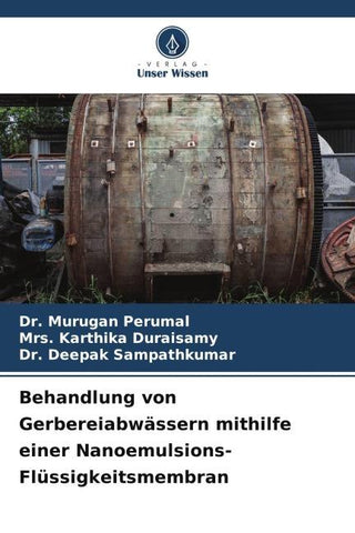 Behandlung von Gerbereiabwässern mithilfe einer Nanoemulsions-Flüssigkeitsmembran
