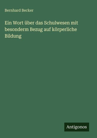 Ein Wort über das Schulwesen mit besonderm Bezug auf körperliche Bildung