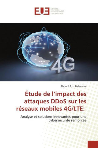 Étude de l'impact des attaques DDoS sur les réseaux mobiles 4G/LTE: