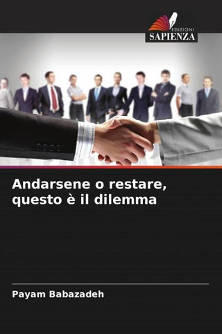 Andarsene o restare, questo è il dilemma