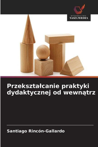 Przekszta¿canie praktyki dydaktycznej od wewn¿trz