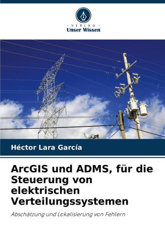 ArcGIS und ADMS, für die Steuerung von elektrischen Verteilungssystemen