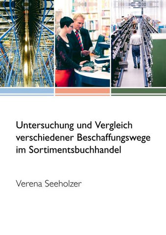Untersuchung und Vergleich verschiedener Beschaffungswege im Sortimentsbuchhandel