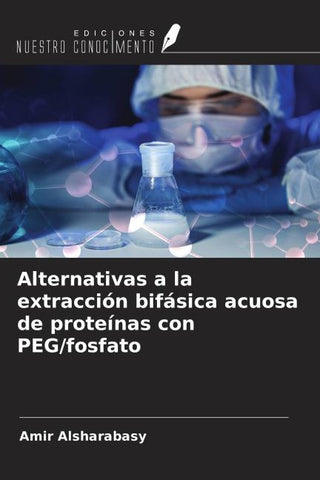 Alternativas a la extracción bifásica acuosa de proteínas con PEG/fosfato