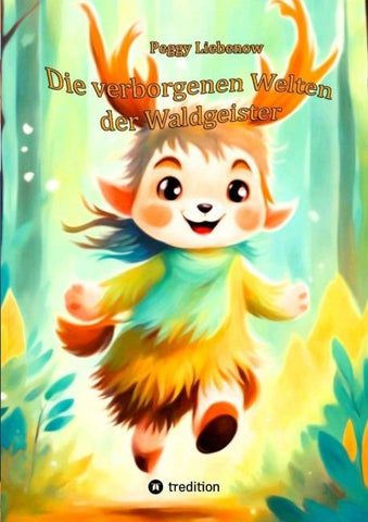 Die verborgenen Welten der Waldgeister