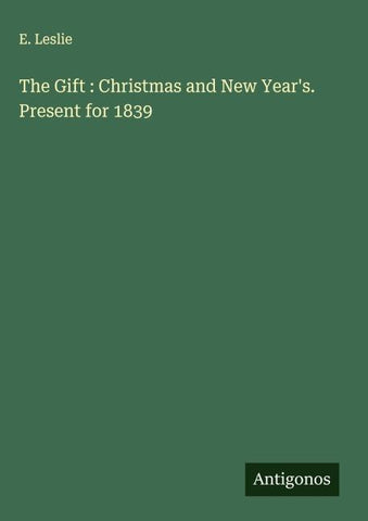 The Gift : Christmas and New Year's. Present for 1839