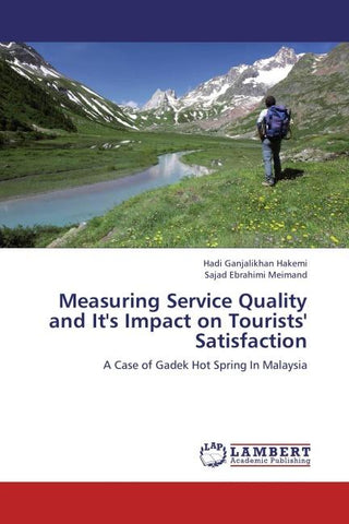 Measuring Service Quality and It's Impact on Tourists' Satisfaction