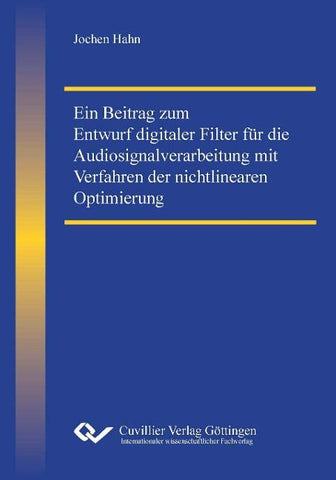 Ein Beitrag zum Entwurf digitaler Filter für die Audiosignalverarbeitung mit Verfahren der nichtlinearen Optimierung