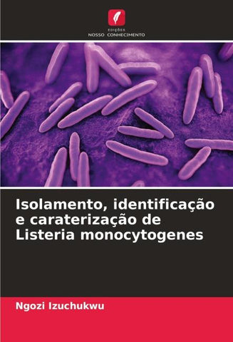 Isolamento, identificação e caraterização de Listeria monocytogenes