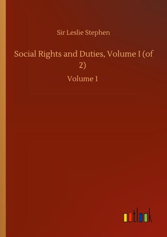 Social Rights and Duties, Volume I (of 2)