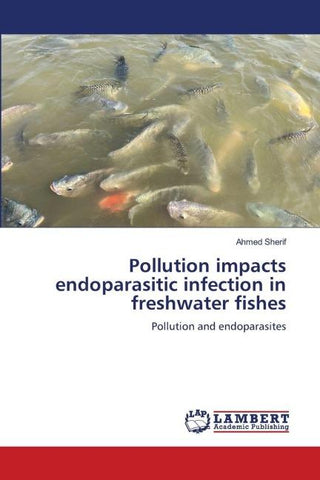 Pollution impacts endoparasitic infection in freshwater fishes
