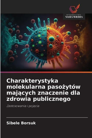 Charakterystyka molekularna paso¿ytów maj¿cych znaczenie dla zdrowia publicznego
