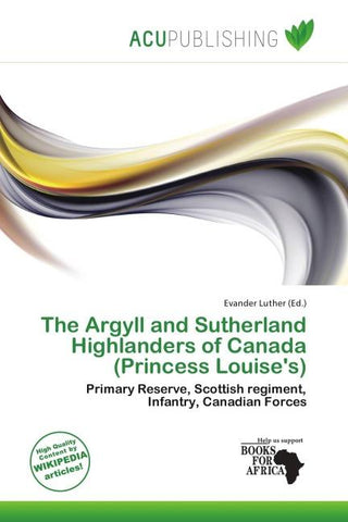 The Argyll and Sutherland Highlanders of Canada (Princess Louise's)