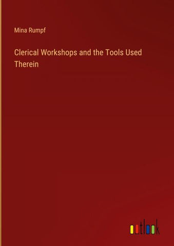 Clerical Workshops and the Tools Used Therein