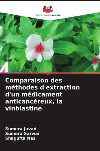 Comparaison des méthodes d'extraction d'un médicament anticancéreux, la vinblastine