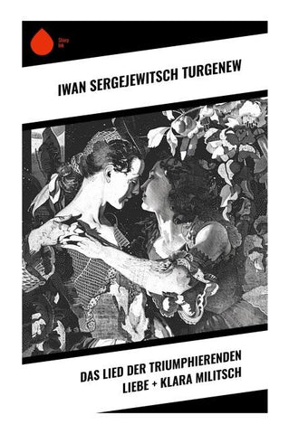 Das Lied der triumphierenden Liebe + Klara Militsch