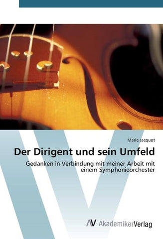 Der Dirigent und sein Umfeld