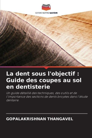 La dent sous l'objectif : Guide des coupes au sol en dentisterie