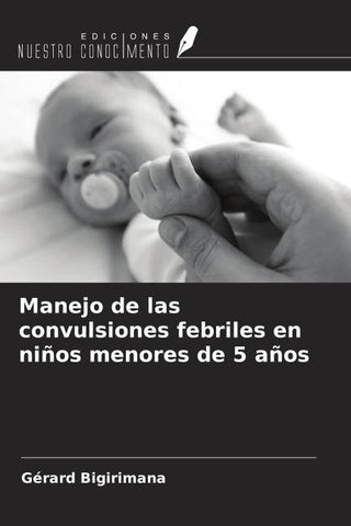 Manejo de las convulsiones febriles en niños menores de 5 años