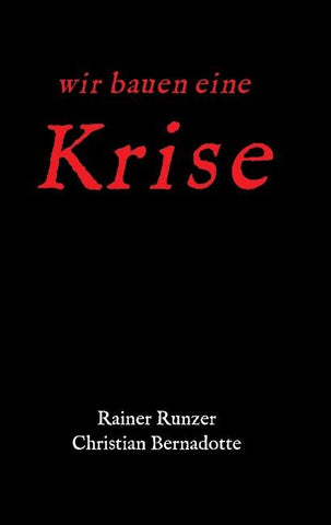 Wir bauen eine Krise