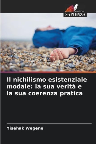Il nichilismo esistenziale modale: la sua verità e la sua coerenza pratica