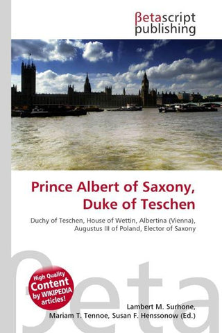 Prince Albert of Saxony, Duke of Teschen
